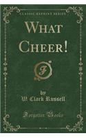 What Cheer! (Classic Reprint)