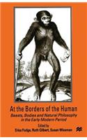 At the Borders of the Human