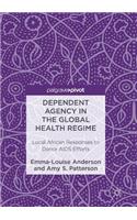 Dependent Agency in the Global Health Regime