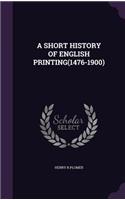 A Short History of English Printing(1476-1900)