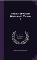 Memoirs of William Wordsworth, Volume 2: (English)