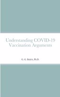 Understanding COVID-19 Vaccination Arguments