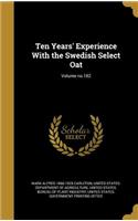 Ten Years' Experience with the Swedish Select Oat; Volume No.182