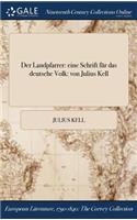 Der Landpfarrer: Eine Schrift Fur Das Deutsche Volk: Von Julius Kell