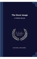 The Snow-image: A Childish Miracle