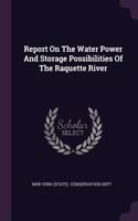 Report On The Water Power And Storage Possibilities Of The Raquette River