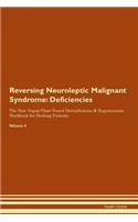Reversing Neuroleptic Malignant Syndrome: Deficiencies The Raw Vegan Plant-Based Detoxification & Regeneration Workbook for Healing Patients.Volume 4