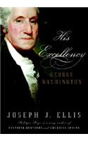 His Excellency: George Washington