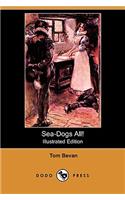 Sea-Dogs All! (Illustrated Edition) (Dodo Press)