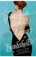 Great-Aunt Sophia's Lessons for Bombshells