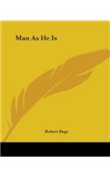 Man As He Is