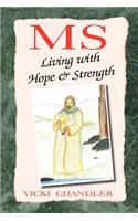 MS: Living With Hope &amp; Strength