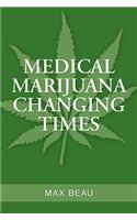 Medical Marijuana Changing Times