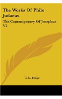 Works Of Philo Judaeus: The Contemporary Of Josephus V2