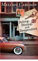 Dating, Dining, and Desperation