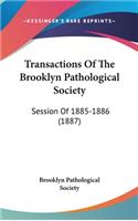 Transactions Of The Brooklyn Pathological Society