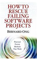 How to Rescue Failing Software Projects