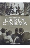 A Companion to Early Cinema