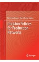 Decision Policies for Production Networks