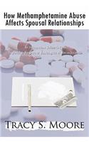 How Methamphetamine Abuse Affects Spousal Relationships
