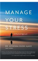 Manage Your Stress: A Practical Approach