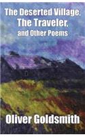 Deserted Village, The Traveler, and Other Poems