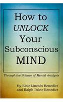 How to Unlock Your Subconscious Mind