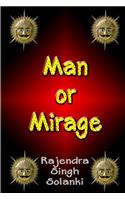 Man Or Mirage: A Mystery Of Life(English)