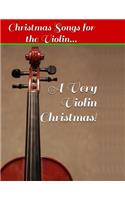 Very Violin Christmas! - Christmas Songs for the Violin...