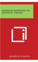 American Addresses Of Joseph H. Choate