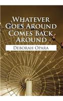 Whatever Goes Around Comes Back Around: (English)