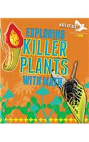 Exploring Killer Plants with Math: (Math Attack: Exploring Life Science with Math)