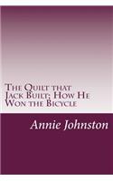 The Quilt that Jack Built; How He Won the Bicycle