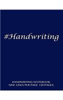 Handwriting Notebook - nine lines per page, 120 pages: Skip line ruling 3/4" writing space, dotted midline, 3/8" skip line with blue cover. Suitable for grade 1-4 level children. Perfect for penmanship, 