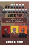 What Black Americans Must Do Now