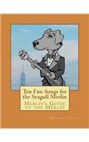 Merlin's Guide to the Merlin - 10 Fun Songs for the Seagull Merlin