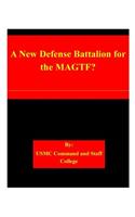 New Defense Battalion for the MAGTF?