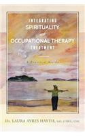 Integrating Spirituality and Occupational Therapy Treatment