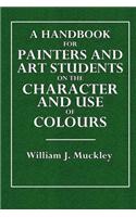 A Handbook for Painters and Art Students on the Character and Use of Colours