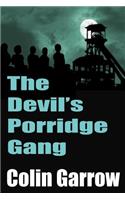 The Devil's Porridge Gang
