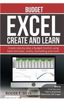 Excel Create and Learn - Budget: Create Step-By-Step a Budget Control. Extras: More Than 100 Images And, 2 Full Exercises.