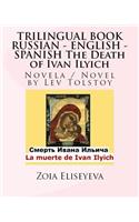 TRILINGUAL BOOK RUSSIAN - ENGLISH - SPANISH The Death of Ivan Ilyich