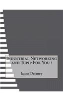 Industrial Networking and Tcpip For You !