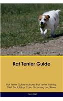 Rat Terrier Guide Rat Terrier Guide Includes: Rat Terrier Training, Diet, Socializing, Care, Grooming, Breeding and More