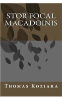Stor Focal Macadoinis
