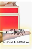 Los dones que Dios nos ha dado