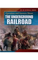 Questions and Answers about the Underground Railroad: (Eye on Historical Sources)