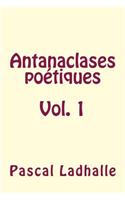 Antanaclases Poetiques Vol. 1