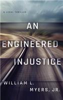 Engineered Injustice