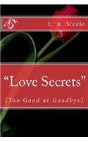 Love Secrets: Too Good at Goodbye